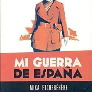 MI GUERRA DE ESPAÑA  - ETCHEBEHERE MIKA - EUDEBA