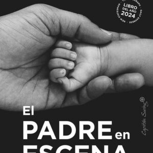EL PADRE EN ESCENA UNA HISTORIA NATURAL DE HOMBRES Y BEBÉS - BLAFFER HRDY, SARAH - CAPITÁN SWING