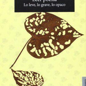 LEER POESÍA LO LEVE, LO GRAVE, LO OPACO - GENOVESE, ALICIA - FONDO DE CULTURA ECONOMICA