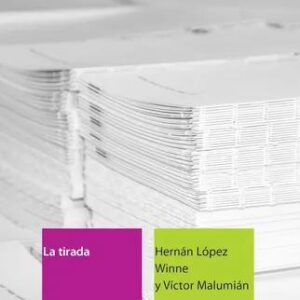 LA TIRADA  - MALUMIÁN, VÍCTOR - FONDO DE CULTURA ECONOMICA