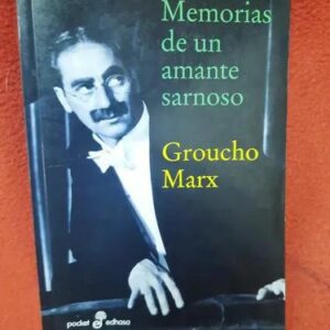 MEMORIAS DE UN AMANTE SARNOSO  - MARX, GROUCHO - EDHASA