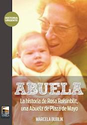 ABUELA LA HISTORIA DE ROSA ROISINBLIT, UNA ABUELA DE PLAZA DE MAYO - BUBLIK, MARCELA - MAREA EDITORIAL