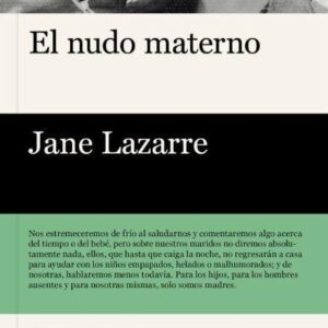 EL NUDO MATERNO  - LAZARRE, JANE - LAS AFUERAS