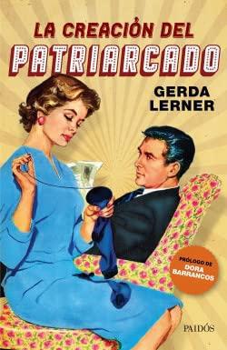 LA CREACION DEL PATRIARCADO  - LERNER GERDA - PAIDÓS